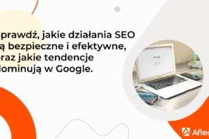 Bezpieczne i skuteczne działania SEO