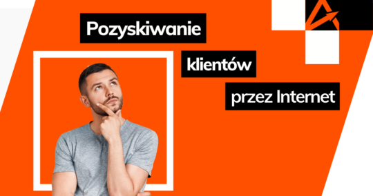 Jak pozyskać Klienta